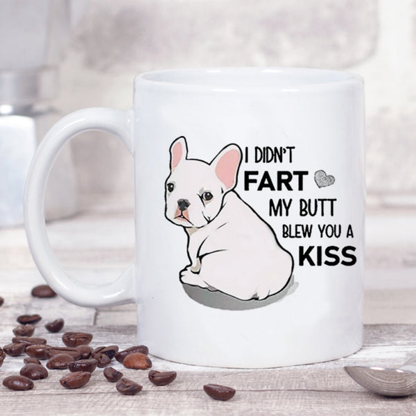 Funny Dog I Didn't Fart, My Butt Blew You A Kiss Mug