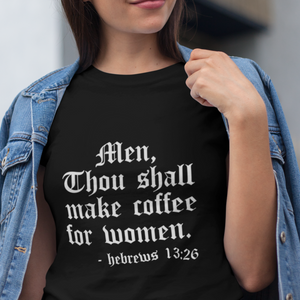 Men Thou Shall Make Coffee For Women Shirt, Vintage Unisex Tee, Coffee Lover T-Shirt, Gift For Coffee Lovers