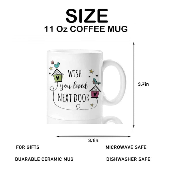 Wish You Lived Next Door Friendship Ceramic Coffee Mug