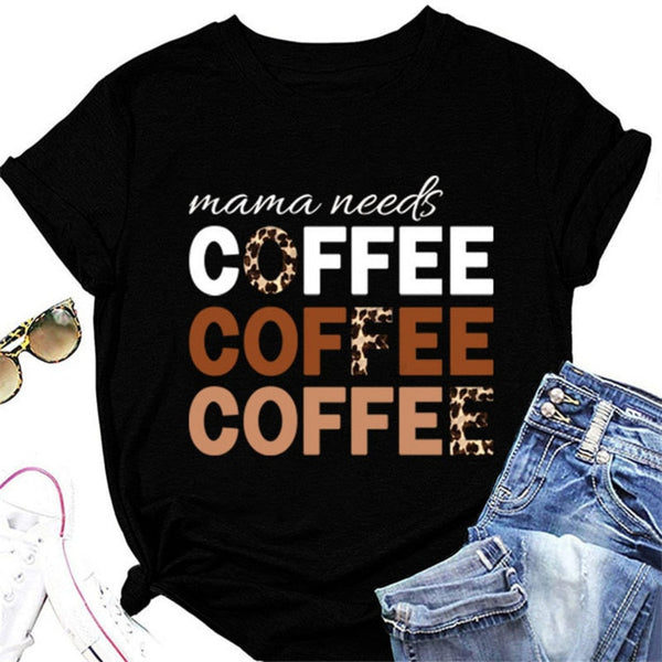 Mama Needs COFFEE Women T-Shirt