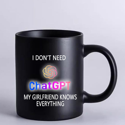 I Don't Need ChatGPT Girlfriend Wife Mug