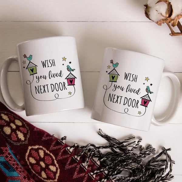 Wish You Lived Next Door Friendship Ceramic Coffee Mug