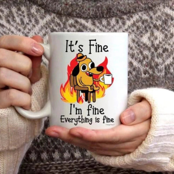 It's Fine Funny Coffee Mug