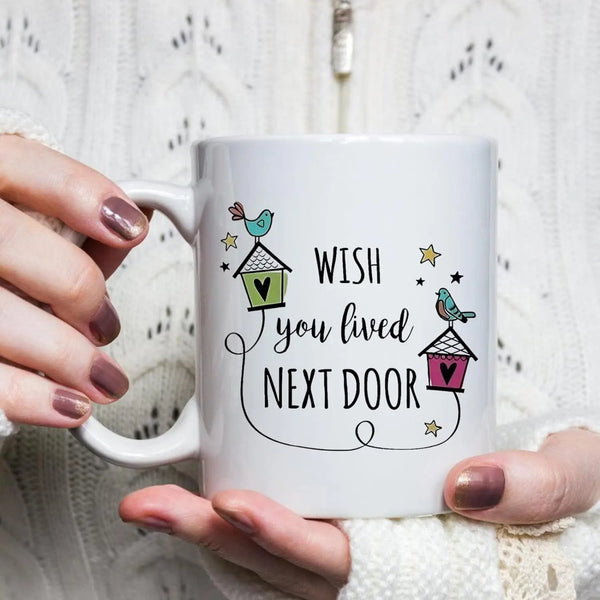 Wish You Lived Next Door Friendship Ceramic Coffee Mug