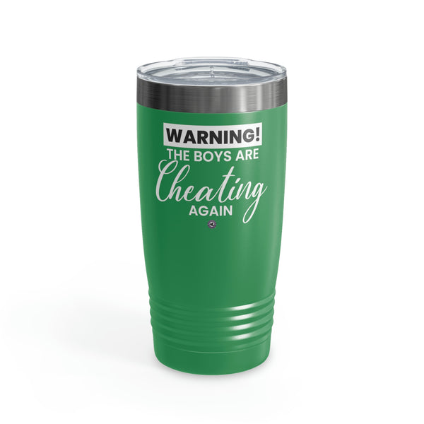 Starbrew All-Round Tumbler, 20 oz - Warning! The Boys Are Cheating Again