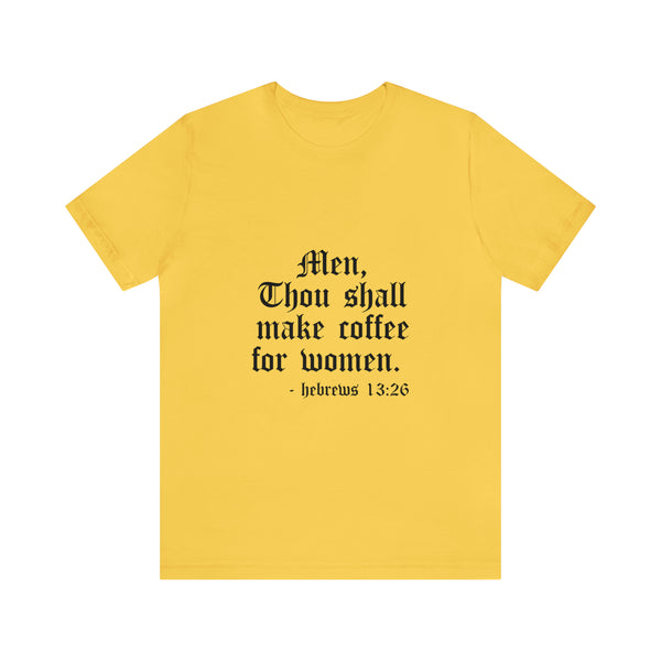 Men Thou Shall Make Coffee For Your Women Graphic Tees Vintage Unisex T-Shirt