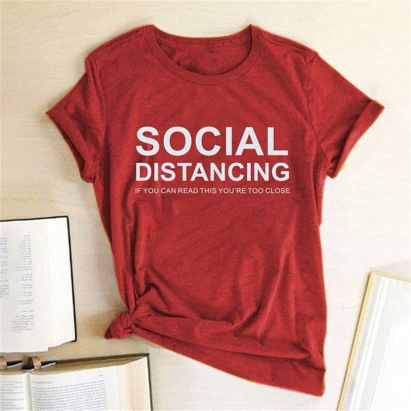 SOCIAL DISTANCING If You Can Read This You're Too Close Women T-Shirt