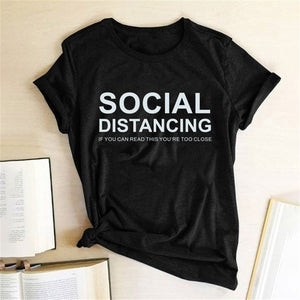 SOCIAL DISTANCING If You Can Read This You're Too Close Women T-Shirt
