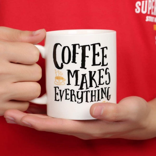 Coffee Makes Everything Better Mug