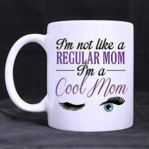 I'm Not Like A Regular Mom I'm A Cool Mom Mug